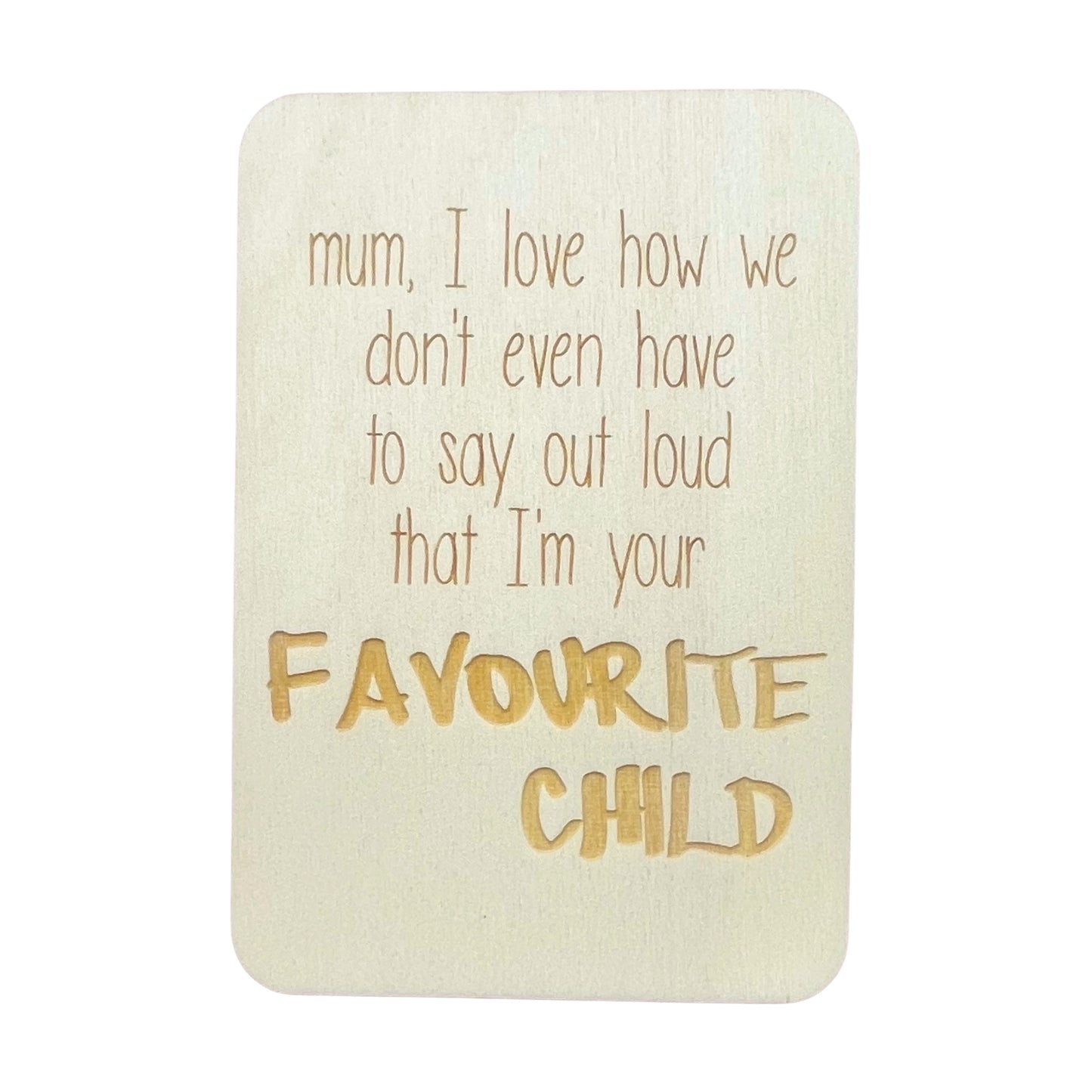 Mum, I'm Your Favourite Child - Cheeky Charlie Keep Cards