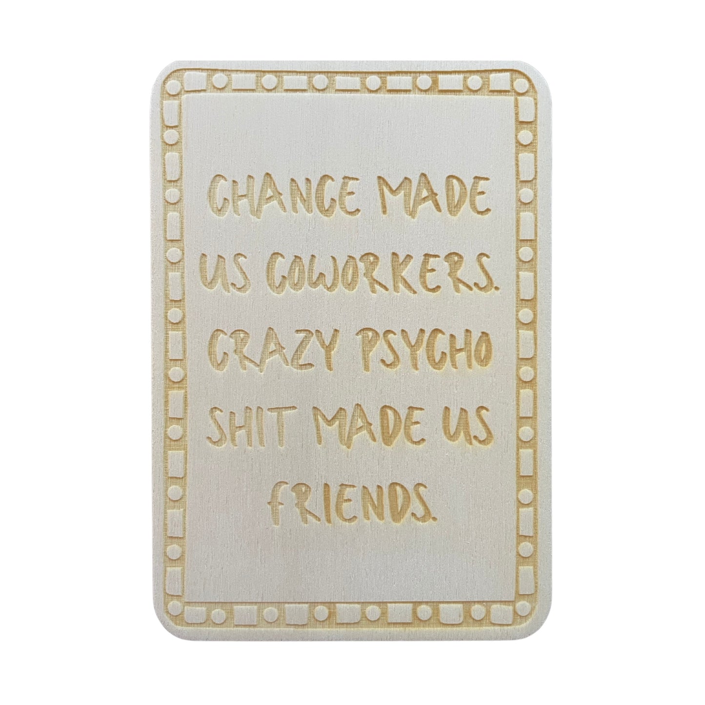 Chance Made Us Co-workers - Cheeky Charlie Keep Cards