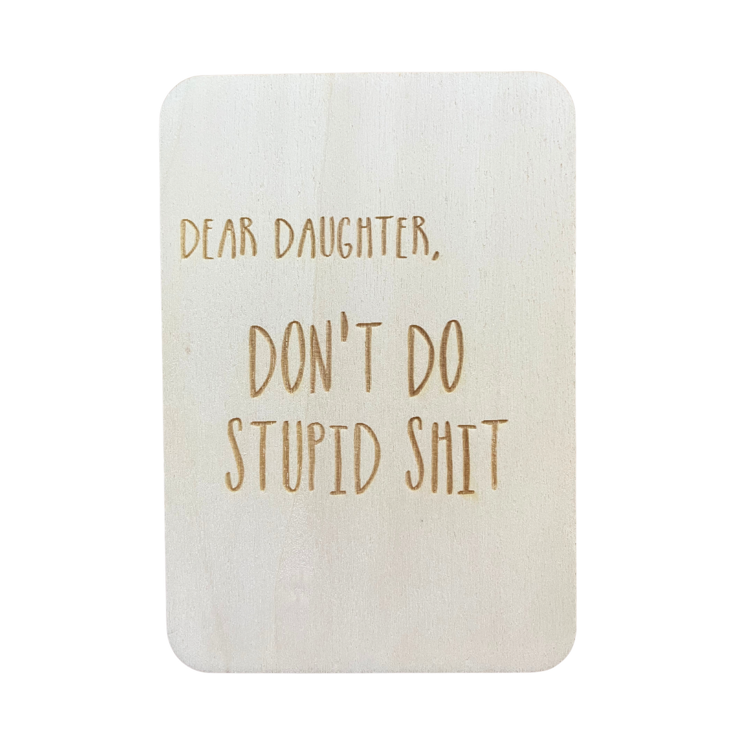 Dear Daughter, Don't Do Stupid Shit - Cheeky Charlie Keep Cards