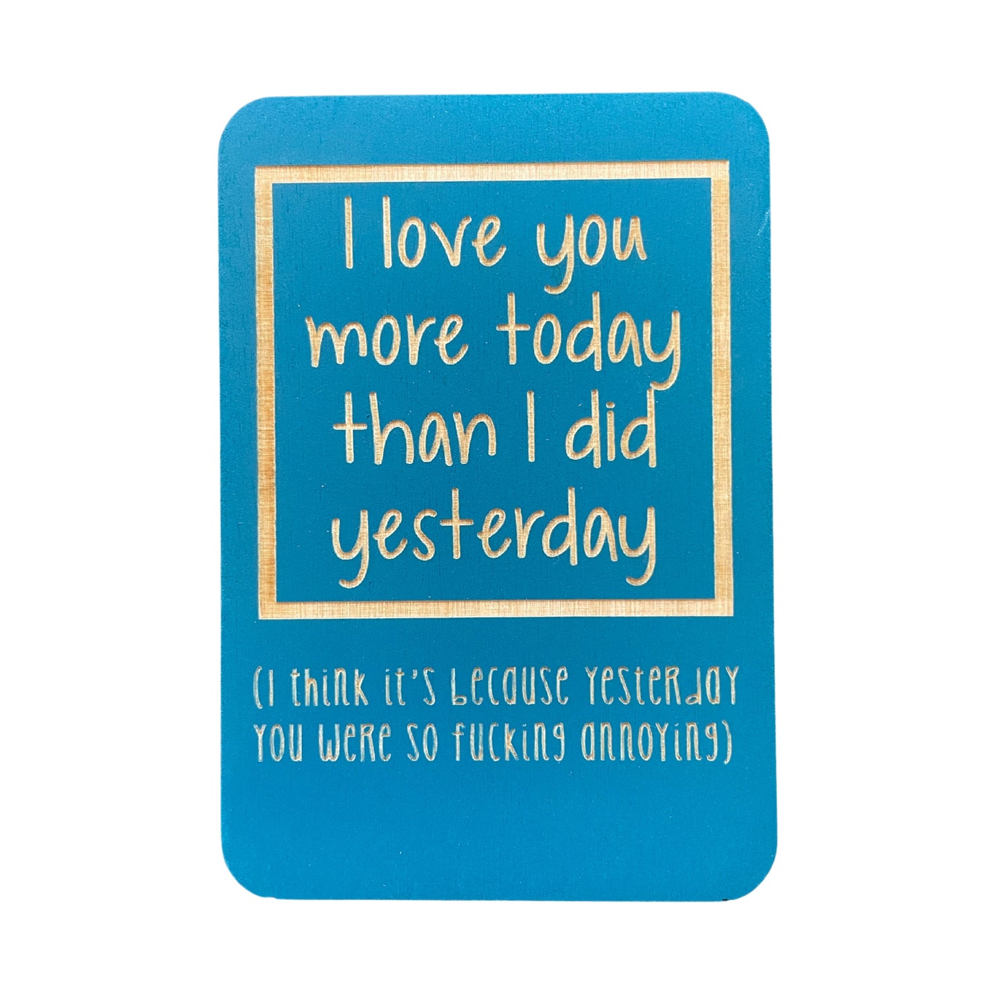 I Love You More Today Than I Did Yesterday