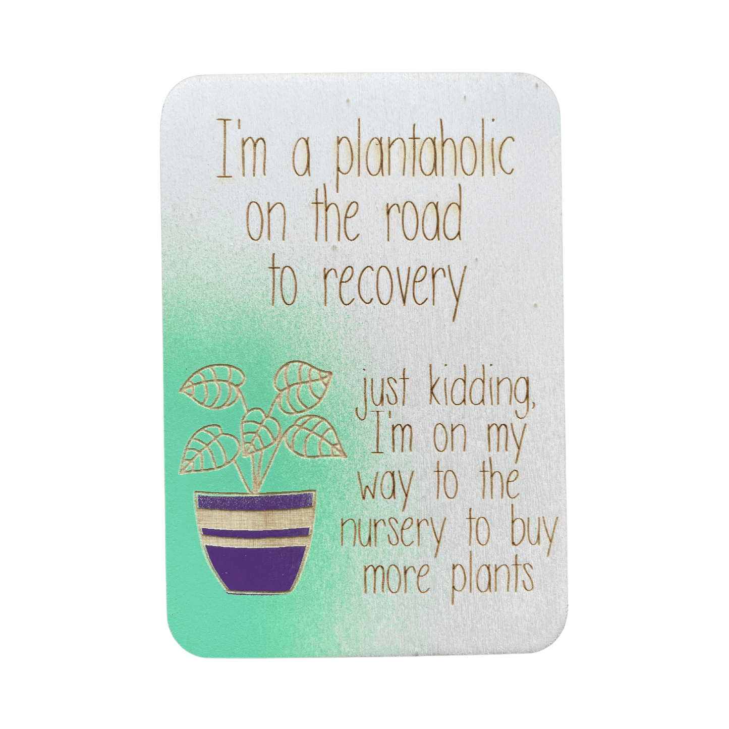 I'm A Plantaholic - Cheeky Charlie Keep Cards