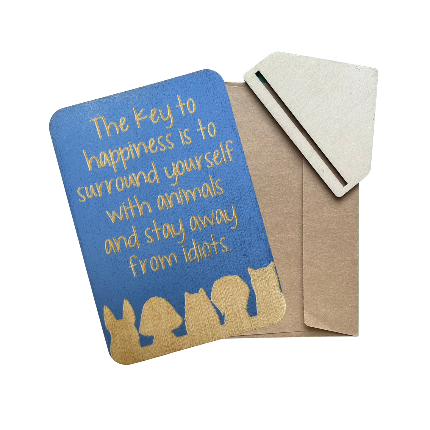 The Key To Happiness Is To Surround Yourself With Animals - Cheeky Charlie Keep Cards