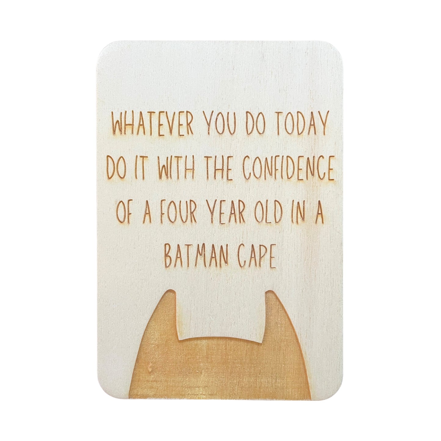 Whatever You Do Today - Be Like Batman