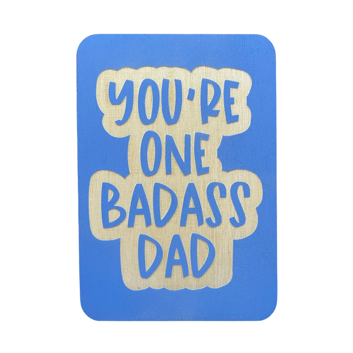 You're One Badass Dad