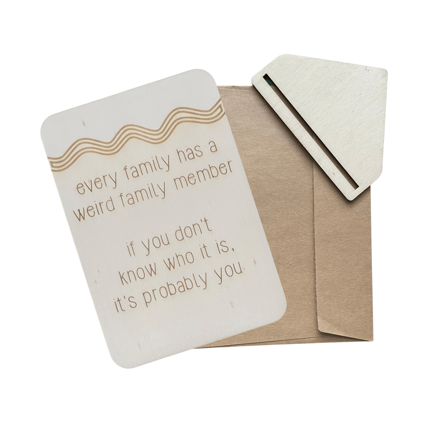Every Family Has A Weird Family Member - Cheeky Charlie Keep Cards