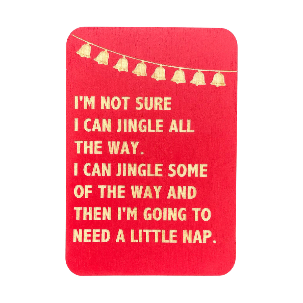 Xmas - I'm Not Sure I Can Jingle All The Way - Cheeky Charlie Keep Cards