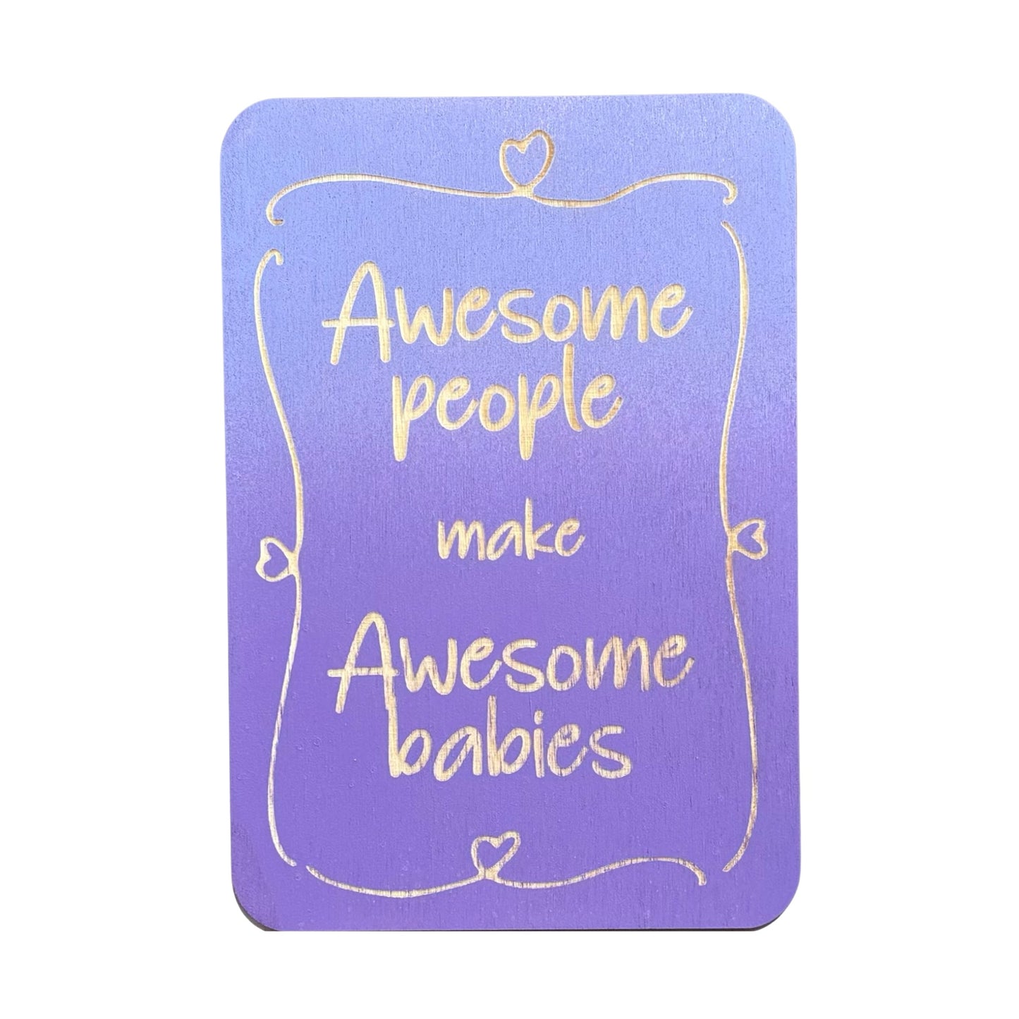 Awesome People Make Awesome Babies