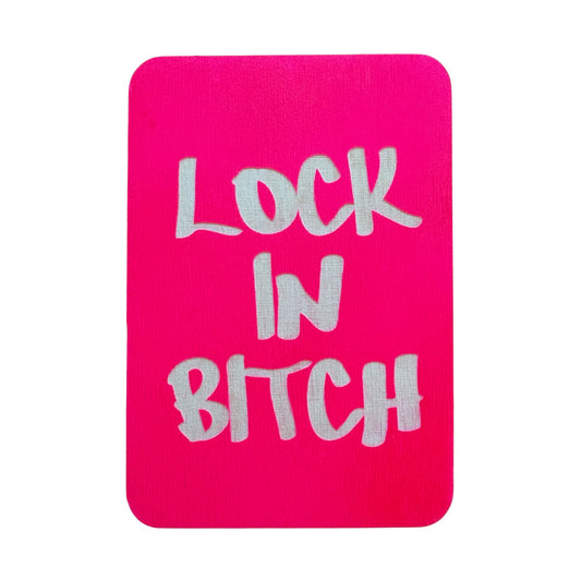 Lock In Bitch
