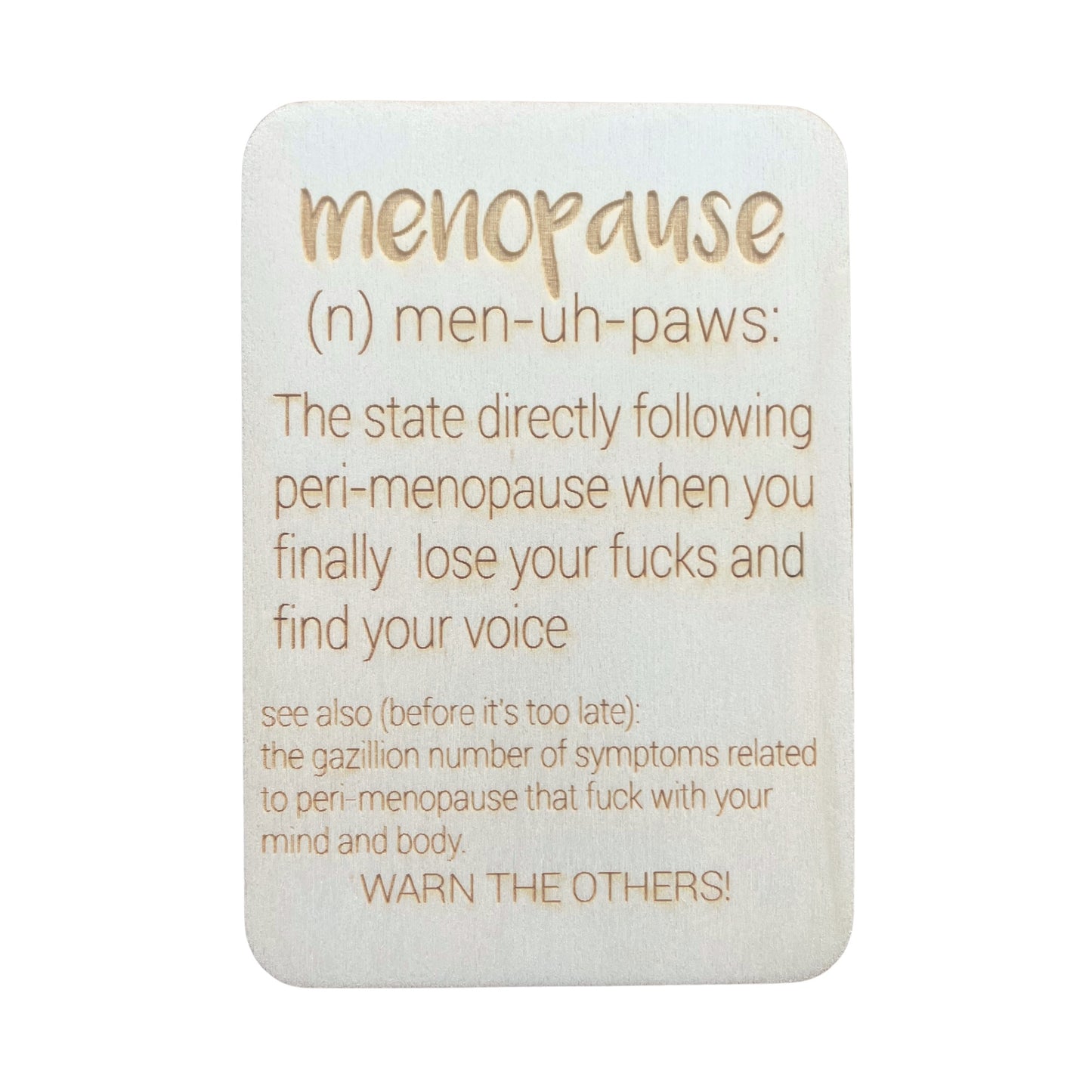 Menopause (n)