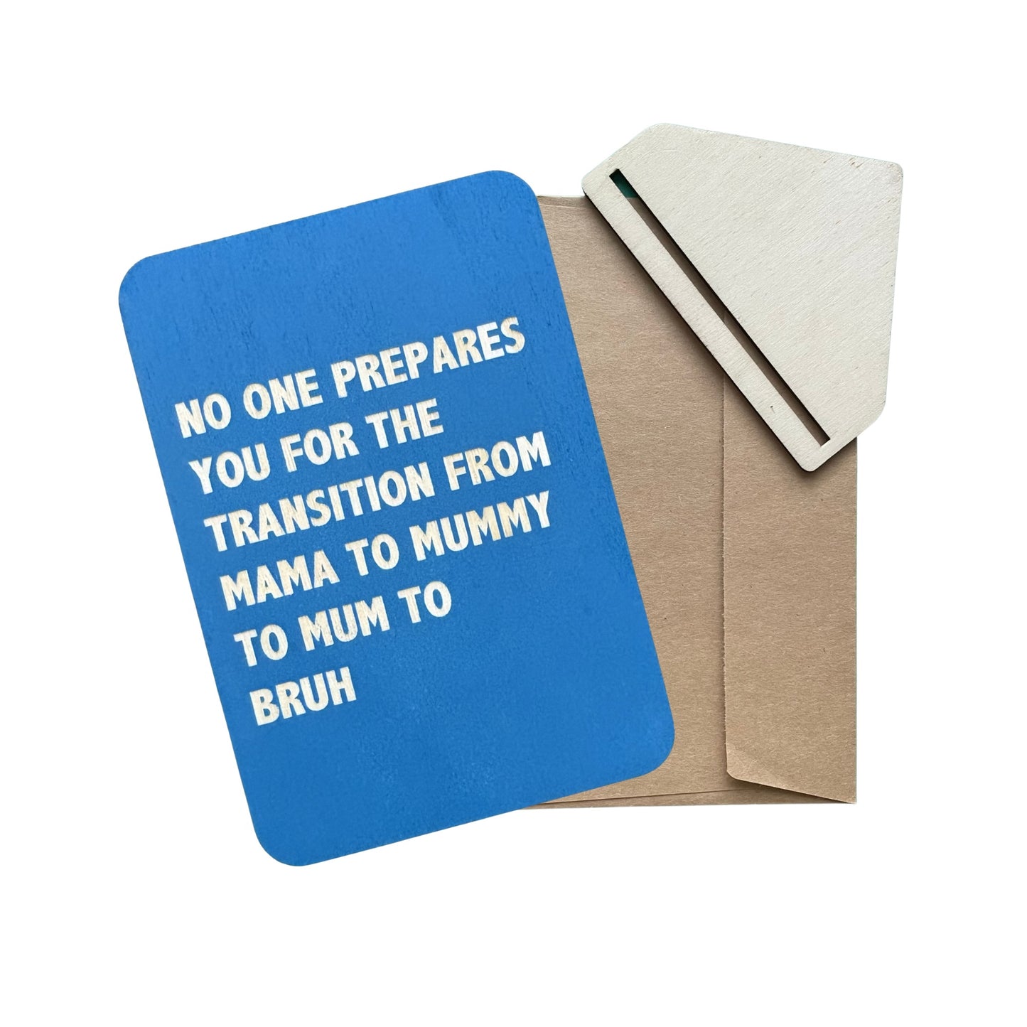 No One Prepares You For The Transition From Mummy To Bruh