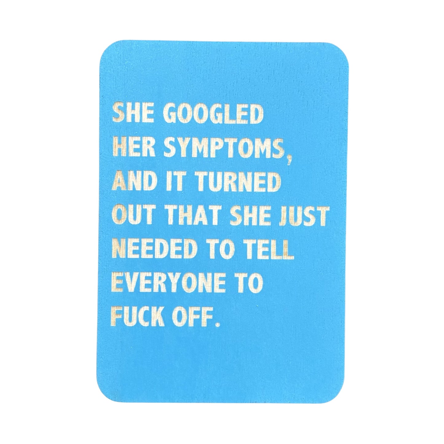 She Googled Her Symptoms, And It Turned Out That She Just Needed To Tell Everyone To Fuck Off.