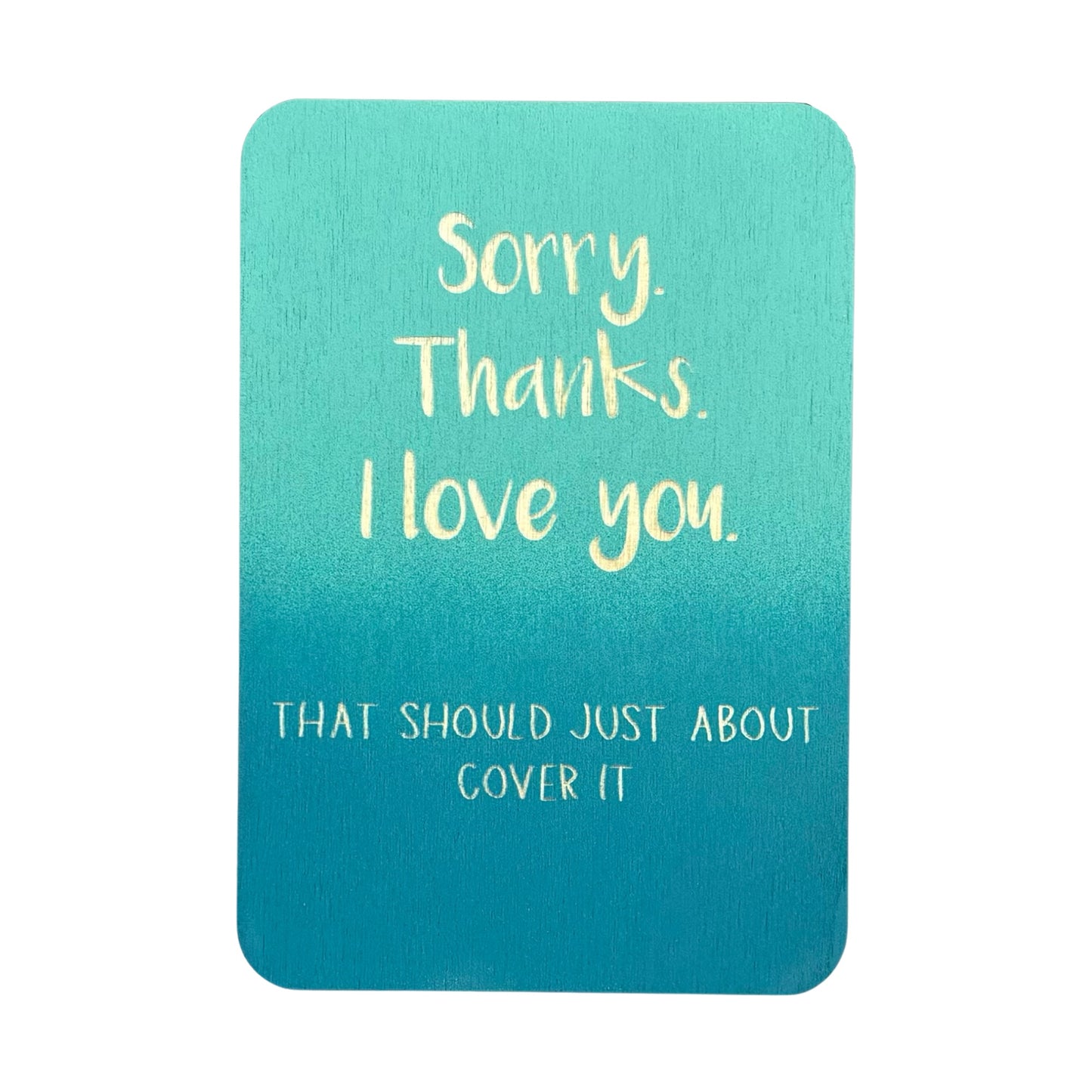 Sorry. Thanks. I Love You.