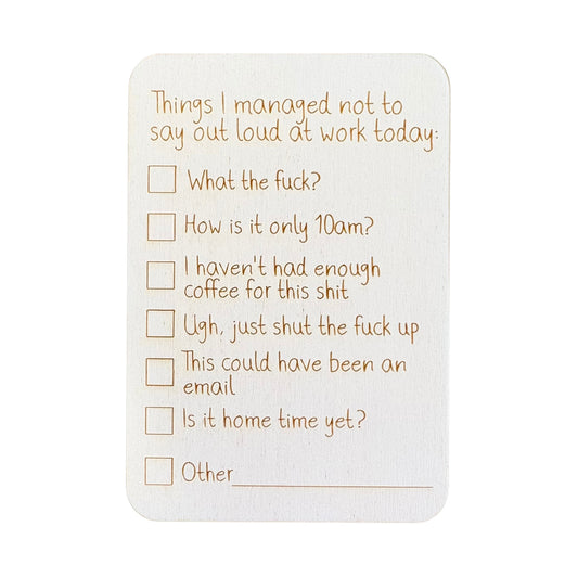 Things I Managed Not To Say Out Loud  At Work Today