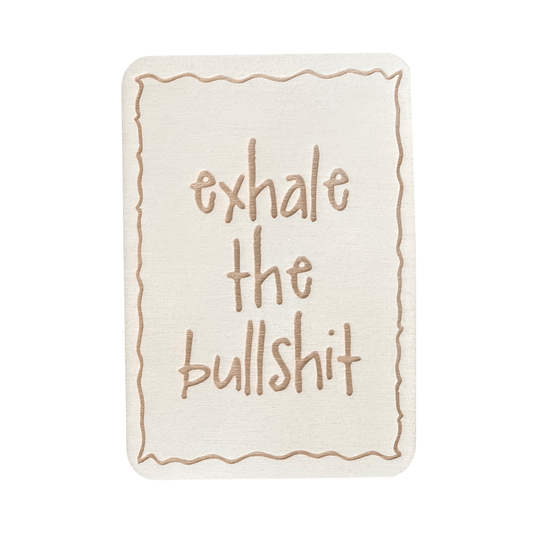 Exhale The Bullshit - Cheeky Charlie Keep Cards